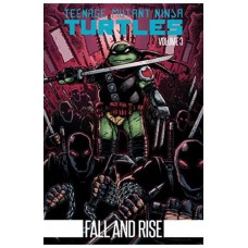 Teenage Mutant Ninja Turtles, Vol. 3 Fall And Rise