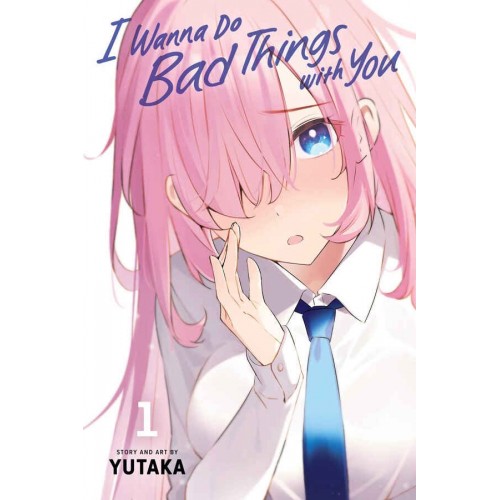 I Wanna Do Bad Things With You Manga Volume 01 I Wanna Do Bad Things With You Manga Volume 01