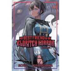 My Best Friend Is An Eldritch Horror (Light Novel) Vol. 1 My Best Friend Is An Eldritch Horror (Light Novel) Vol. 1