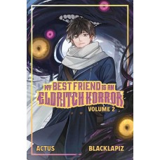 My Best Friend Is An Eldritch Horror (Light Novel) Vol. 2 My Best Friend Is An Eldritch Horror (Light Novel) Vol. 2