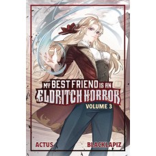 My Best Friend Is An Eldritch Horror (Light Novel) Vol. 3 My Best Friend Is An Eldritch Horror (Light Novel) Vol. 3
