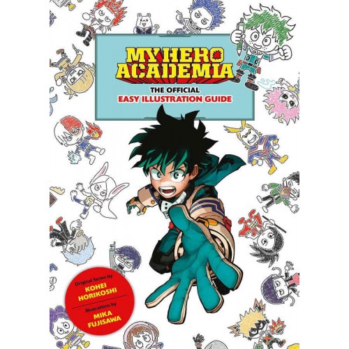 My Hero Academia: The Official Easy Illustration Guide My Hero Academia: The Official Easy Illustration Guide