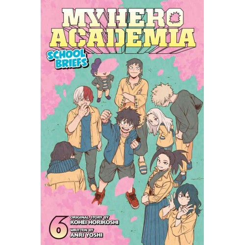 My Hero Academia School Briefs Novel Volume 06 My Hero Academia School Briefs Novel Volume 06