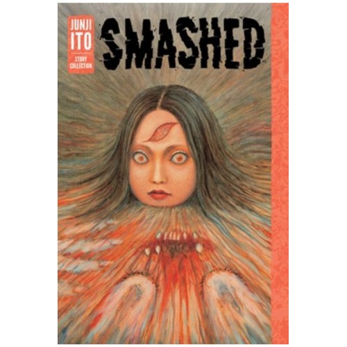 Smashed Junji Ito Horror Story Collection Manga Smashed Junji Ito Horror Story Collection Manga