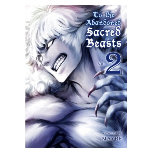 To The Abandoned Sacred Beasts Manga Volume 02 To The Abandoned Sacred Beasts Manga Volume 02
