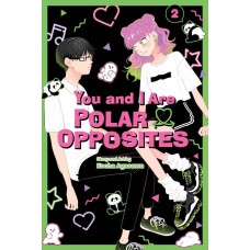 You And I Are Polar Opposites Manga Volume 02